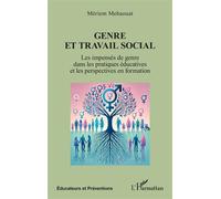 Genre et travail social Les impensés de genre dans les pratiques éducatives et les perspectives en formation - Mériem Mehaouat - L'harmattan - broché - Essai