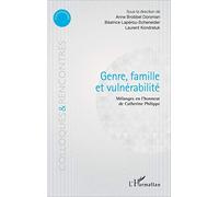 Genre, famille et vulnérabilité: Mélanges en l'honneur de Catherine Philippe