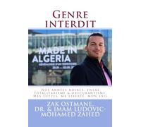 Genre interdit: Nos annees noires, entre totalitarisme & obscurantisme. Mes luttes, ma liberte, mon exil