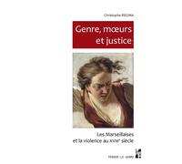 Genre moeurs et justice Les marseillaise et la violence - Christophe Regina - Publication Universite Provence - broché - Essai