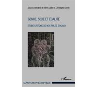 Genre, sexe et égalité Etude critique de nos rôles sociaux - Christophe Genin - L'harmattan - broché - Essai