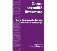 Genre, sexualité, littérature: Anne Emmanuelle Berger, lectrice de son temps