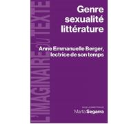 Genre, sexualité, littérature Anne Emmanuelle Berger, lectrice de son temps - Marta Segarra - Presses Universitaires Vincennes - broché - Essai