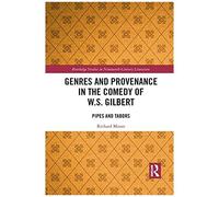 Genres And Provenance In The Comedy Of W.S. Gilbert