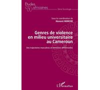 Genres de violence en milieu universitaire au Cameroun Des trajectoires masculines et féminines différenciée - Honoré Mimche - L'harmattan - broché - Etude