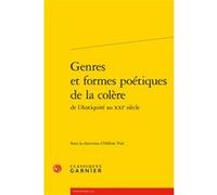 Genres et formes poétiques de la colère Collectif (Auteur), Hélène Vial (Editeur du volume), Hélène Casanova-Robin (Collection dirigée par)