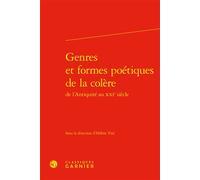 Genres et formes poétiques de la colère - Hélène Casanova-Robin - Classiques Garnier - relié - Essai