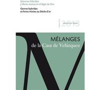 Genres hybrides et livres mixtes au Siècle d'or María Soledad Arredondo (Auteur)