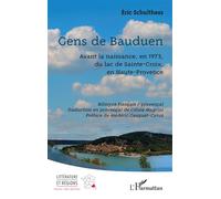 Gens de Bauduen Avant la naissance, en 1973, du lac de Sainte-Croix, en Haute-Provence - Eric Schulthess - L'harmattan - broché - Roman