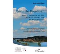 Gens de Bauduen: Avant la naissance, en 1973, du lac de Sainte-Croix, en Haute-Provence