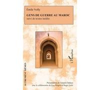 Gens De Guerre Au Maroc - Suivi De Textes Inédits