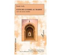 Gens De Guerre Au Maroc - Suivi De Textes Inédits