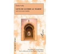 Gens De Guerre Au Maroc - Suivi De Textes Inédits