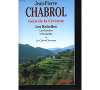 Gens de la Cévenne : Les Rebelles / La Gueuse / L'Embellie / Le Crève-Cévenne