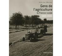 Gens de l'agriculture: La France rurale 1940-2005
