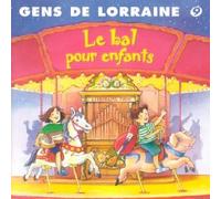 Gens de Lorraine - Le Bal pour Enfants