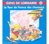 Gens de Lorraine - Le Tour De France des Chansons