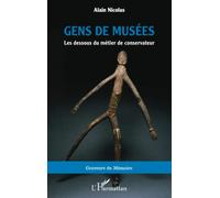 Gens de musées: Les dessous du métier de conservateur