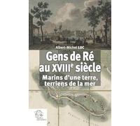 Gens de Ré au XVIIIe siècle: Marins d'une terre, terriens de la mer