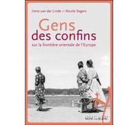 Gens des confins Irène Van Der Linde (Auteur), Nicole Segers (Auteur)