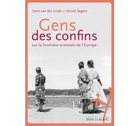 Gens des confins: Sur la frontière orientale de l'Europe