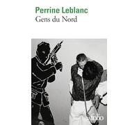 Perrine Leblanc – Gens du Nord – Roman – Poche (Gallimard)