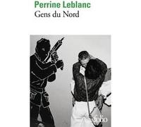 Perrine Leblanc – Gens du Nord – Roman – Poche (Gallimard)