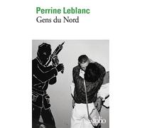 Perrine Leblanc – Gens du Nord – Roman – Poche (Gallimard)