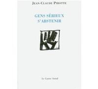 Gens sérieux d'abstenir Jean-Claude Pirotte (Auteur)