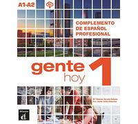 Gente hoy 1 (A1-A2): Complemento de español profesional. Libro del alumno + audios y vídeos online