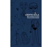 Gente Sola: Mercè Martí Arolas Ilustraciones: Mònica Matheu