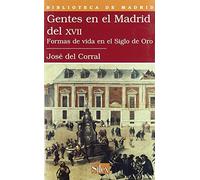 Gentes En El Madrid del XVII: Formas de Vida En El Siglo de Oro