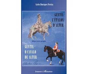 Gentil l'étalon d'Alter Gentil o cavalo de Alter - Bilingue français-portugais - Carlos Henriques Pereira - L'harmattan - broché - roman jeunesse