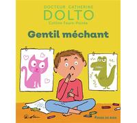 Gentil méchant - Catherine Dolto - Gallimard jeunesse - cartonné - Document jeunesse dès 3 ans