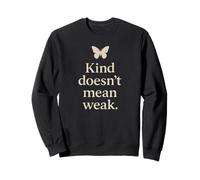 Gentil ne Signifie Pas Faible. Sweatshirt