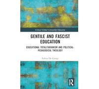 Gentile and Fascist Education: Educational Totalitarianism and Political-Pedagogical Theology