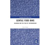 Gentile Food Bans: Halakhah and the Fear of Intermarriage