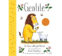 Gentile. Un libro sulla gentilezza. Ediz. a colori