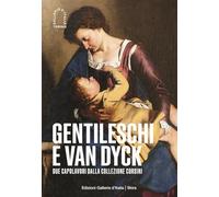 Gentileschi e Van Dyck. Due capolavori dalla Collezione Corsini. Ediz. illustrata