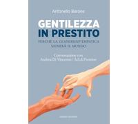 Gentilezza in prestito. Perché la leadership empatica salverà il mondo. Conversazione con Andrea Di Vincenzo, Ad di Prestiter