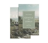 Gentle and Lowly: The Heart of Christ for Sinners and Sufferers