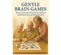 Gentle Brain Games Crossword Puzzles for Seniors: Easy to Read Print about Seniors with Demntia and Alzheimer's and More | 6x9 inches, 120 Pages | 50+ Puzzles Gift for Holiday, Birthday, Party