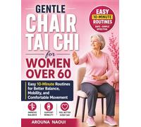 Gentle Chair Tai Chi for Women Over 60: Easy 10-Minute Routines for Better Balance, Mobility, and Comfortable Movement