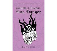 Gentle Current Into Danger: The Looking Glass Saga: Book 8