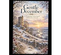 Gentle December: A Wintering Colouring & Reflection Journal