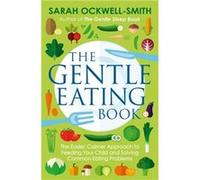 Gentle Eating Book Sarah Ockwell - Smith, (Auteur)