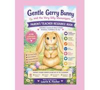 Gentle Gerry Bunny and the Very Silly Shenanigans Parent/Teacher Guide: Supplemental Guide
