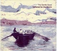 Gentle Good - Tethered for The Storm [Import]