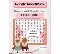 Gentle Goodbyes: Calm the Mind, Open the Heart: A Soothing Word Search Book for Seniors | Reflective Puzzles for Relaxation, Mindfulness, and End-of-Life Conversations | 55 Themed Puzzles