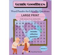 Gentle Goodbyes: Word Puzzles for Life’s Big Questions: Reflective Word Finds to Spark Meaningful Moments and Conversations - 55 Themed Word Searches - Adult Children Supporting parents or loved ones